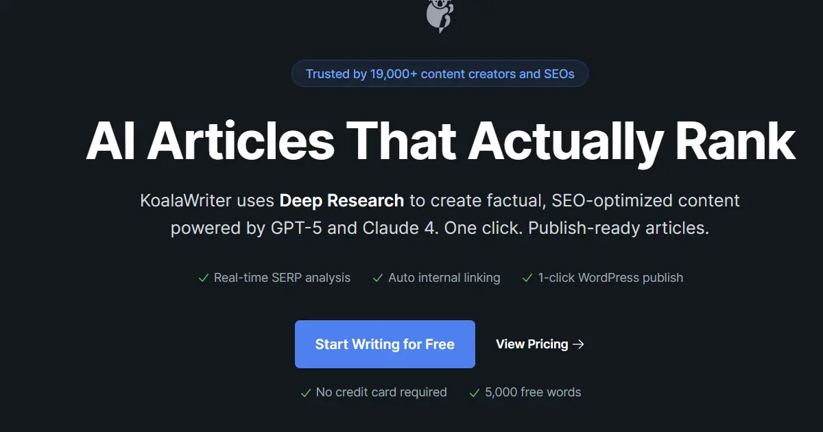 KoalaWriter homepage screenshot showing the headline "AI Articles That Actually Rank" with features like Deep Research, Real-time SERP analysis, and support for GPT-5 and Claude 4.